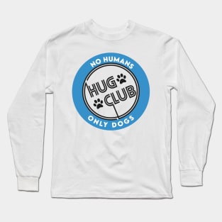 Dogs Hug Club Long Sleeve T-Shirt